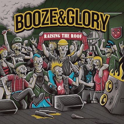 Booze & Glory : Raising the roof LP
